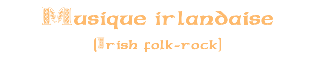 Musique irlandaise

(Irish folk-rock)