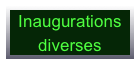 Inaugurations
diverses
