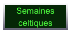 Semaines celtiques